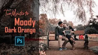SIMPLE .. Moody Dark Orange - Photoshop Tutorial