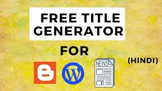 New Title Generator for Blogger, Wordpress, Article, Story, Books Free Online.