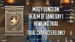 Misty Dungeon: Realm of Sand Howling Trial using Trial Characters | Genshin Impact