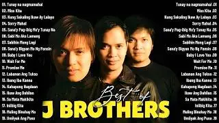 J Brothers Nonstop Greatest Hits 🎶 Best OPM Love Songs – Tunay Na Nagmamahal, Miss Kita 