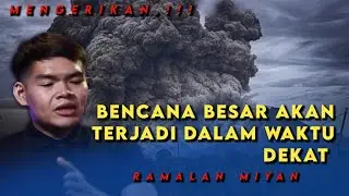 Mengerikan‼️ Bencana Besar Akan Terjadi Dalam Waktu Dekat - Ramalan Miyan Sumaryana