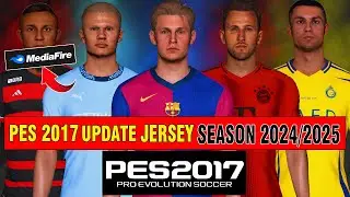 CARA INSTAL PES 2017 UPDATE JERSEY SEASON 2024/2025 DI LAPTOP ATAU PC | new leaked kitpack