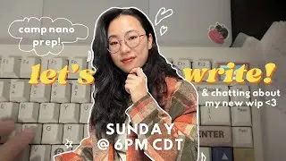 🥝 write with me // camp nanowrimo prep & chatting about my new wip!