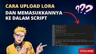 Cara Upload LoRa dan Memasukkannya Ke dalam Script Google Colab By AI Channel - Part 16
