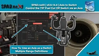 MSFS | SPAD.neXt | v0.9.14.4 | Axis To a Switch