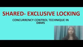 Shared- Exclusive Locking Protocol explained in detail with an Example | Concurrency Control in DBMS