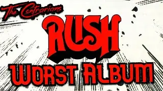 The Contrarians: Worst Album Edition, Episode 13: Rush 