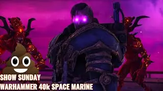 S#*% Show Sunday - Warhammer 40,000: Space Marine