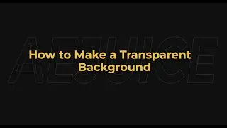 How to Make a Transparent Background in Adobe After Effects - AEJuice Tutorials