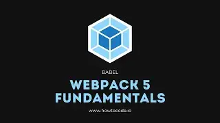 Webpack 5 Fundamentals - 4. Babel