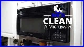 How To Easily Clean a Dirty Microwave (No CHEMICALS) Fast & Easy