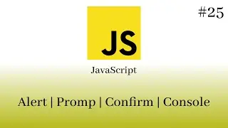 JavaScript Desde Cero - #25 Alert | Promp | Confirm | Console