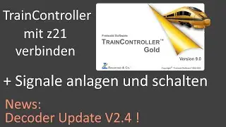Decoder Update! TrainController mit z21 verbinden und Signale anlegen & schalten (Eigenbaudecoder)