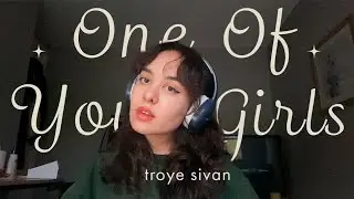 one of your girls cover troye sivan