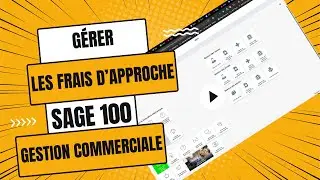 Optimiser la gestion des frais d'approche dans Sage 100 Gestion Commerciale