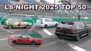 THE TOP 50 QUICKEST CARS AT L8-NIGHT 2025