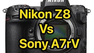 Nikon Z8 Vrs A7rV, other Sony & Camera news