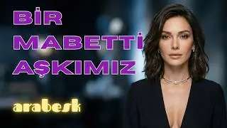 Bir Mabetti Aşkımız | Arabesk & Fantezi | 4K Video