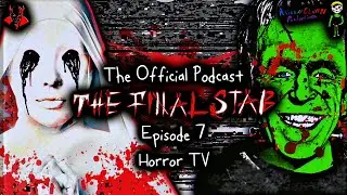 The Final Stab: Episode 7  | 🔪Horror TV🩸 | Horror Podcast