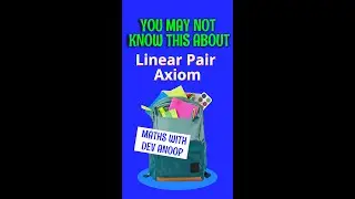 Angles 13 l Linear Pair Axiom - If a ray stands on a line, sum of adjacent angles is 180 l
