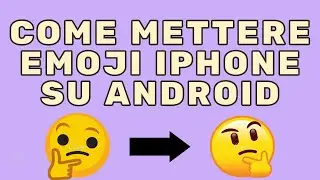 COME METTERE EMOJI IPHONE SU ANDROID | METODO 2021