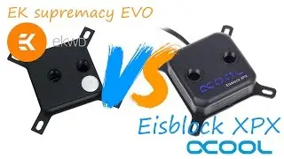 Тестируем водоблоки Alphacool Eisblock XPX vs EK Supremacy EVO