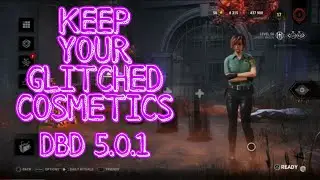 Keep Your Glitched Cosmetics in 5.0.1 Dead by Daylight (PS4-PS5-PC-XBOX)