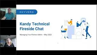 Kandy Technical Fireside Chat - Managing Your KBS Partner Administration