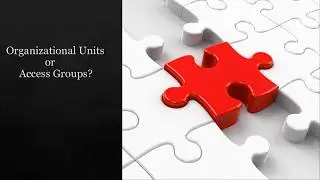 Organizational Units (OUs) and Access Groups