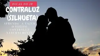 Como fotografar o Contraluz? - Aprenda as técnicas para celular e DSLR