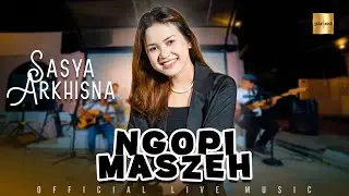 Sasya Arkhisna - Ngopi Maszeh (Official Live Music)