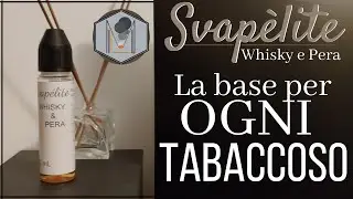 Svapèlite Whisky e Pera + Consiglio per lo SVAPO