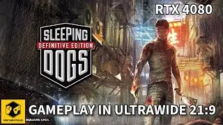 Sleeping Dogs: Definitive Edition gameplay in ultrawide 21:9 | RTX 4080 with FPS test