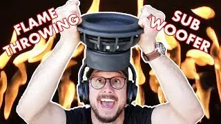 FLAME THROWING Subwoofer! 500° Of BASS!