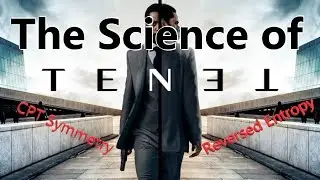 The Science of Tenet (Christopher Nolan movie)