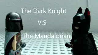 The Dark Knight V.S. The Mandalorian (Lego Stop Motion)