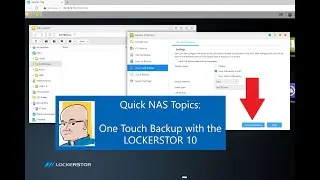 Quick NAS Topics: One Touch Backup with the LOCKERSTOR 10