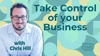 Take Control of your Business with Chris Hill || National Write A Business Plan Month 2023