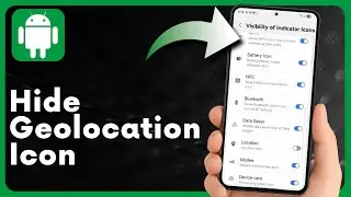 How to Hide the Location (Geolocation) Icon in the Status Bar on Android | Privacy Guide