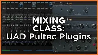 Mixing Class: Universal Audio UAD Pultec EQ Plug-ins Demo