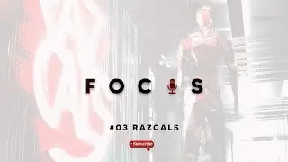 F O C U S #03 - RAZCALS