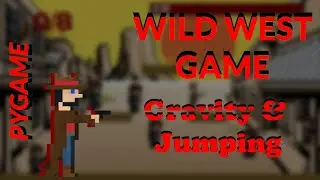Wild West Strategy Game Pygame: 4. Gravity & Jumping