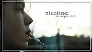• Niсotine [for vampirexbitch]