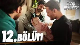 Şeref Meselesi - 12. Bölüm - FULL BÖLÜM