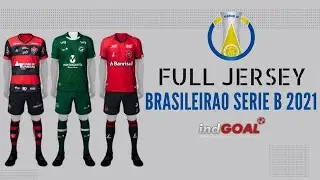 FULL JERSEY BRASILEIRAO SERIE B 2021  I  SPECIAL KITS PES 2021 MOBILE