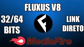 FLUXUS V8 | 32/64 BITS | Link Direto no MediaFire (Comentários)