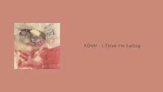 KOHH - I Think I'm Falling
