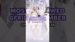 most followed gfriend member on ig (2023) 