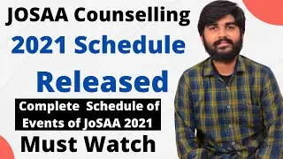 JOSAA Counselling 2021 Schedule Released | JOSAA Counselling 2021 Dates Out
