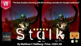 Stalk VR Survival Game The Best Zombies Shooting with DIY tracking controller for Google Cardboard.